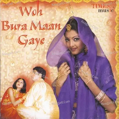 Woh Bura Maan Gaye - Various Artists