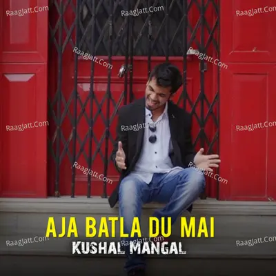 Aja Batla Du Mai - Single