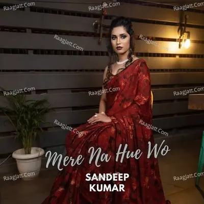 Mere Na Hue Wo