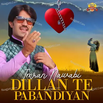 Dillan Te Pabandiyan - Imran Nawabi