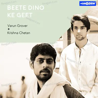 Beete Dino Ke Geet - Varun Grover
