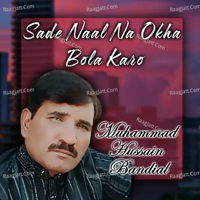 Sade Naal Na Okha Bola Karo Poster
