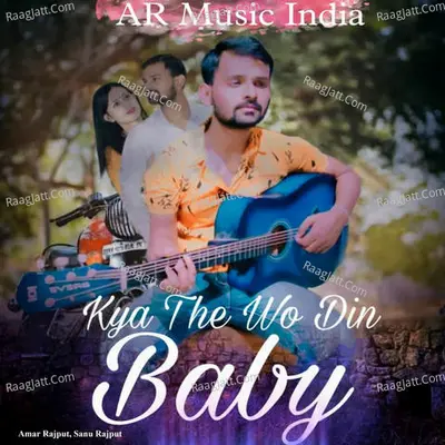 Kya The Wo Din Baby