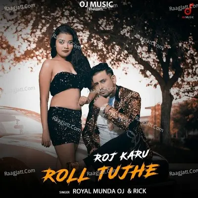 Roj Karu Roll Tujhe