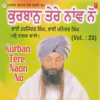 Kurbaan Tere Naon No - Bhai Harjinder Singh Ji
