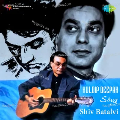 Kuldip Deepak Sings Shiv Batalvi - Kuldip Deepak