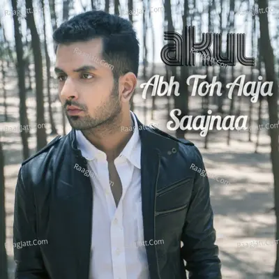Abh Toh Aaja Saajnaa
