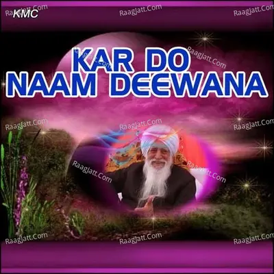 Kar Do Naam Deewana - Sukhwinder Singh