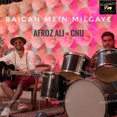 Baigan Mein Milgaye