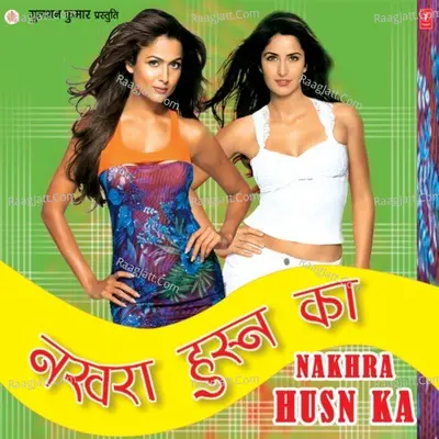 Nakhra Husn Ka - ramesh roshan rai