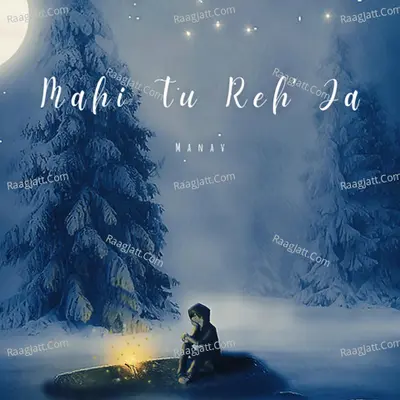 Mahi Tu Reh Ja