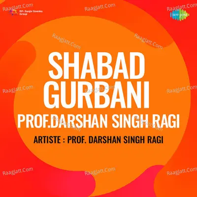 Shabad Gurbani Prof Darshan Singh Ragi Cover