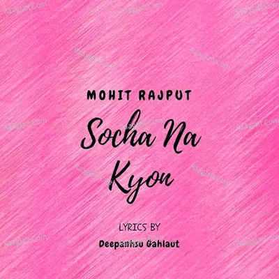 Socha Na Kyon - Single Cover