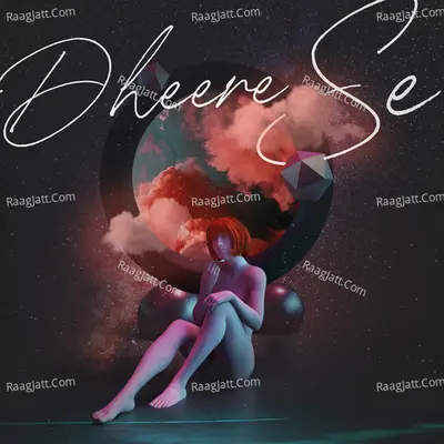 Dheere Se