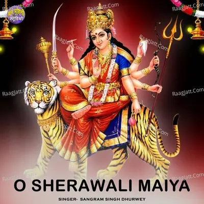 O Sherawali Maiya