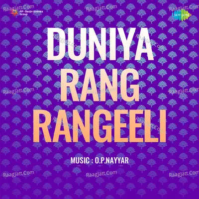 Duniya Rang Rangeeli - Asha Bhosle