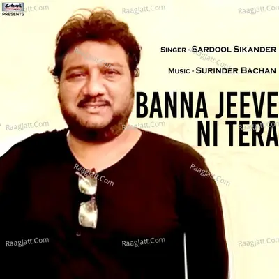 Banna Jeeve Ni Tera - Single Cover
