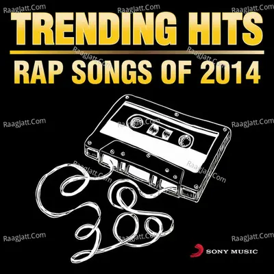 Trending Hits - Rap Songs of 2014 - Sacch