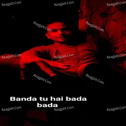 Banda Tu Hai Bada Bada
