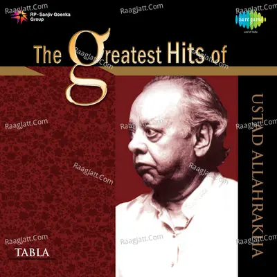The Greatest Hits Of Ustad Alla Rakha Cover