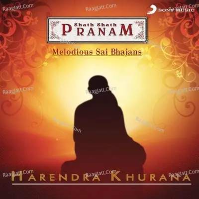 Shath Shath Pranam - Harendra Khurana
