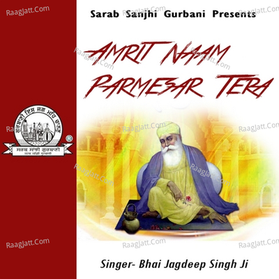 Amrit Naam Parmesar Tera - Bhai Jagdeep Singh Ji