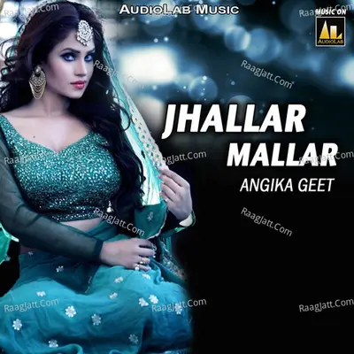Jhallar Mallar Angika Geet Poster