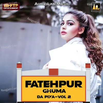Fatehpur Ghuma da piya, Vol. 2 Poster