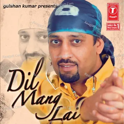 Dil Mang Lae - Atma