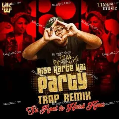 Aise Karte Hain Party (Trap Remix) Cover