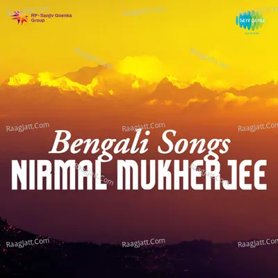 Bengali Songs - Nirmal Mukherjee Poster
