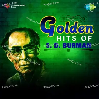 Golden Hits of S. D. Burman - S. D. Burman