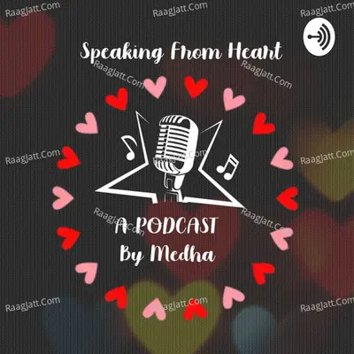 Malayalam Podcast Speaking From Heart - season - 1 - Medha