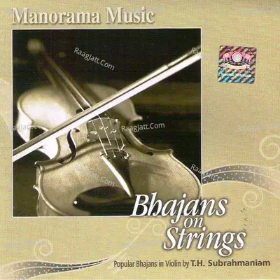Bhajans On Strings - T.H. Subramaniam