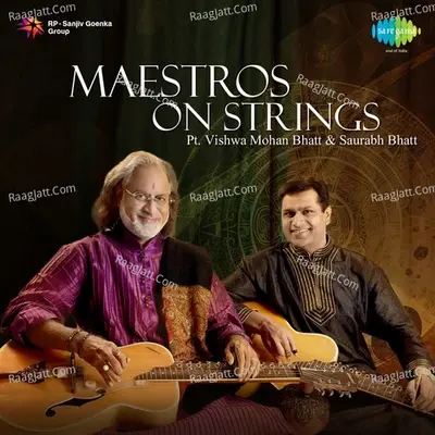 Maestros On Strings - Pt. Vishwa Mohan Bhatt And Saurabh Bhatt - Pandit Vishwa Mohan Bhatt