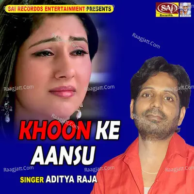 Khoon Ke Aansu - Aditya Raja
