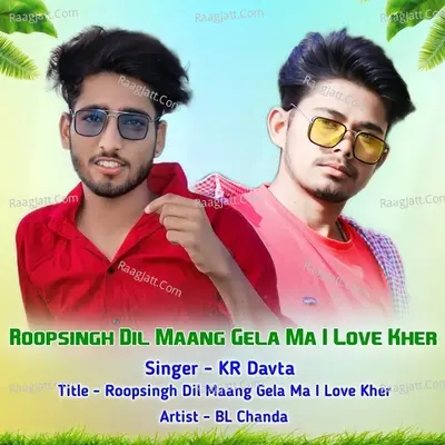 Roopsingh Dil Maang Gela Ma I Love Kher Cover