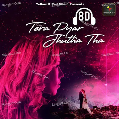 8d Tera Pyar Jhutha Tha Poster
