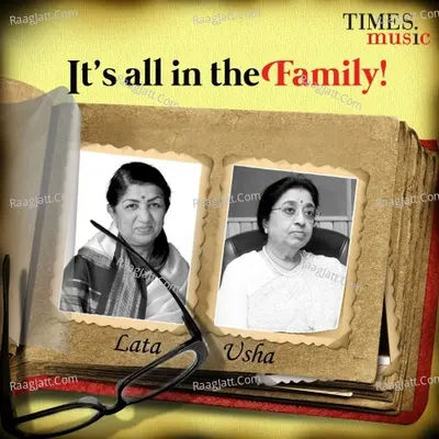 Its all in the Family - Lata And Usha Mangeshkar - Lata Mangeshkar