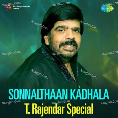 Sonnalthaan Kadhala - T. Rajendar Special Cover