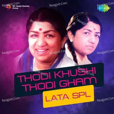 Thodi Khushi Thodi Gham - Lata Spl - Lata Mangeshkar