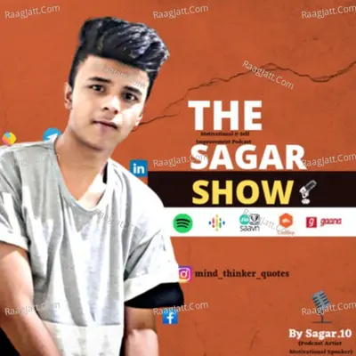 The Sagar Show | Motivational & Self Improvement Podcast - season - 1 - Sagar.10
