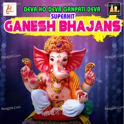 Deva Ho Deva Ganpati Deva-Superhit Ganesh Bhajans Poster
