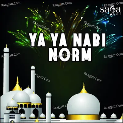 Ya Ya Nabi Norm - Owias Raza Qadri Attari