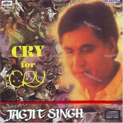 Jagjit Singh - Cry For Cry - Jagjit Singh