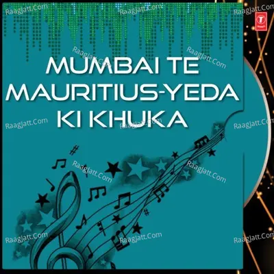 Mumbai Te Mauritius-Yeda Ki Khuka - Prabhakar Jog