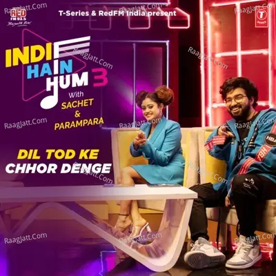 Dil Tod Ke-Chhor Denge (From "Indie Hain Hum 3 With Sachet & Parampara") Cover