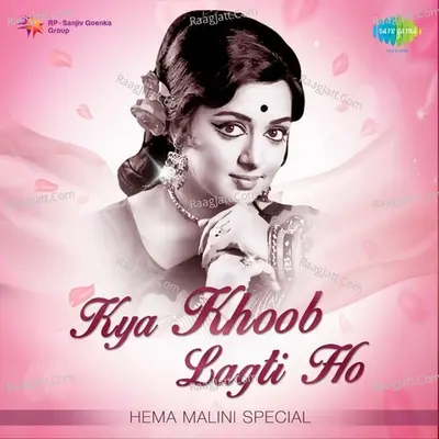 Kya Khoob Lagti Ho - Hema Malini Special - Various Artists