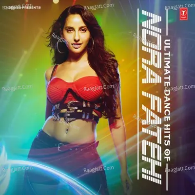 Ultimate Dance Hits Of Nora Fatehi Poster