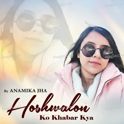 Hoshwalon Ko Khabar Kya Cover